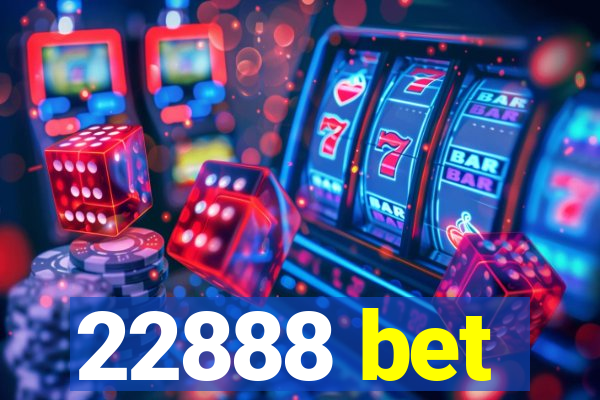 22888 bet